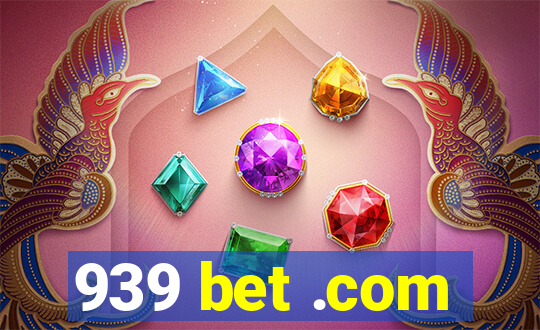 939 bet .com